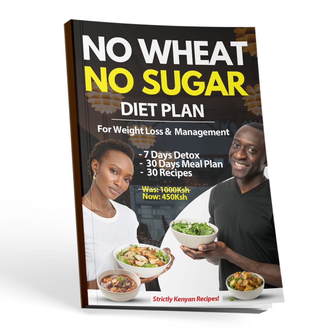 No Wheat, No Sugar Kenyan Diet Plan For Weight Loss and Management